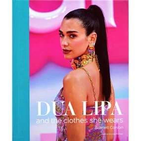 Dua Lipa and the Clothes She Wears
