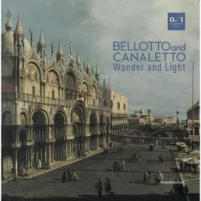 Bellotto and CanalettoWonder and Light