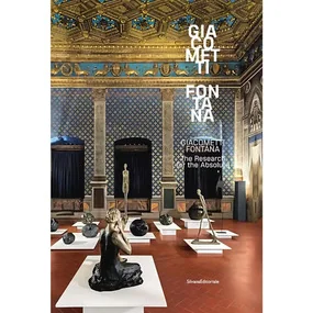 Giacometti, Fontana: The Research for the Absolute